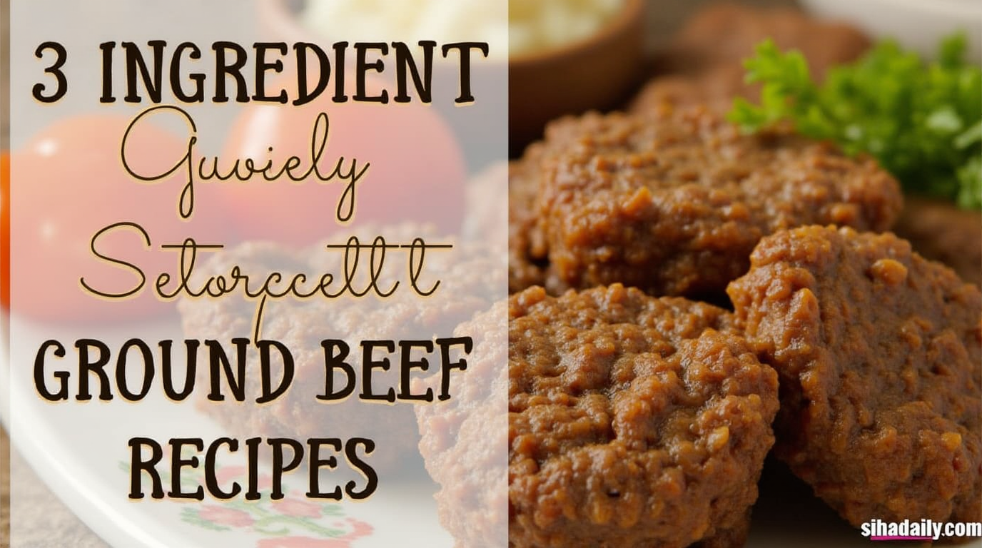 3 ingredient ground beef recipes